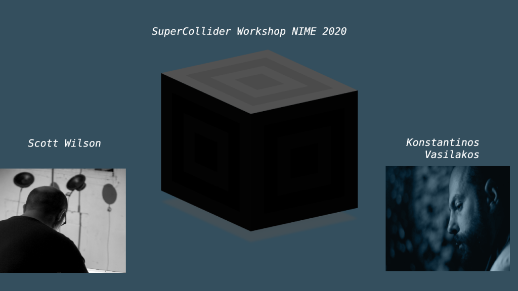 Supercollider workshop banner, with images of workshop leaders Scott Wilson and Konstantinos Vasilakos